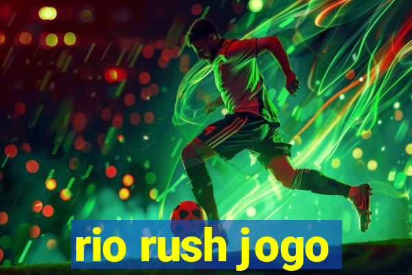 rio rush jogo